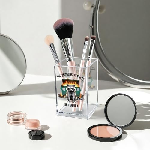 The Horrors Persist But So Do I Acrylic Cosmetic Pencil Pen Holder Cup, Emotional Dumpster Fire Pencil Pen Holder Cup, Raccoon Lover Gifts for Women Men, Mental Health Gifts for Women Colleague